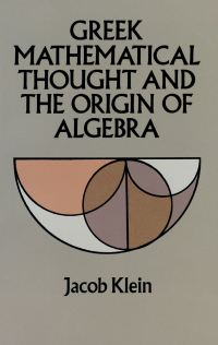 صورة الغلاف: Greek Mathematical Thought and the Origin of Algebra 9780486272894