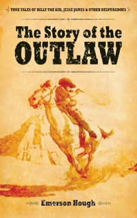 Titelbild: The Story of the Outlaw 9780486485997