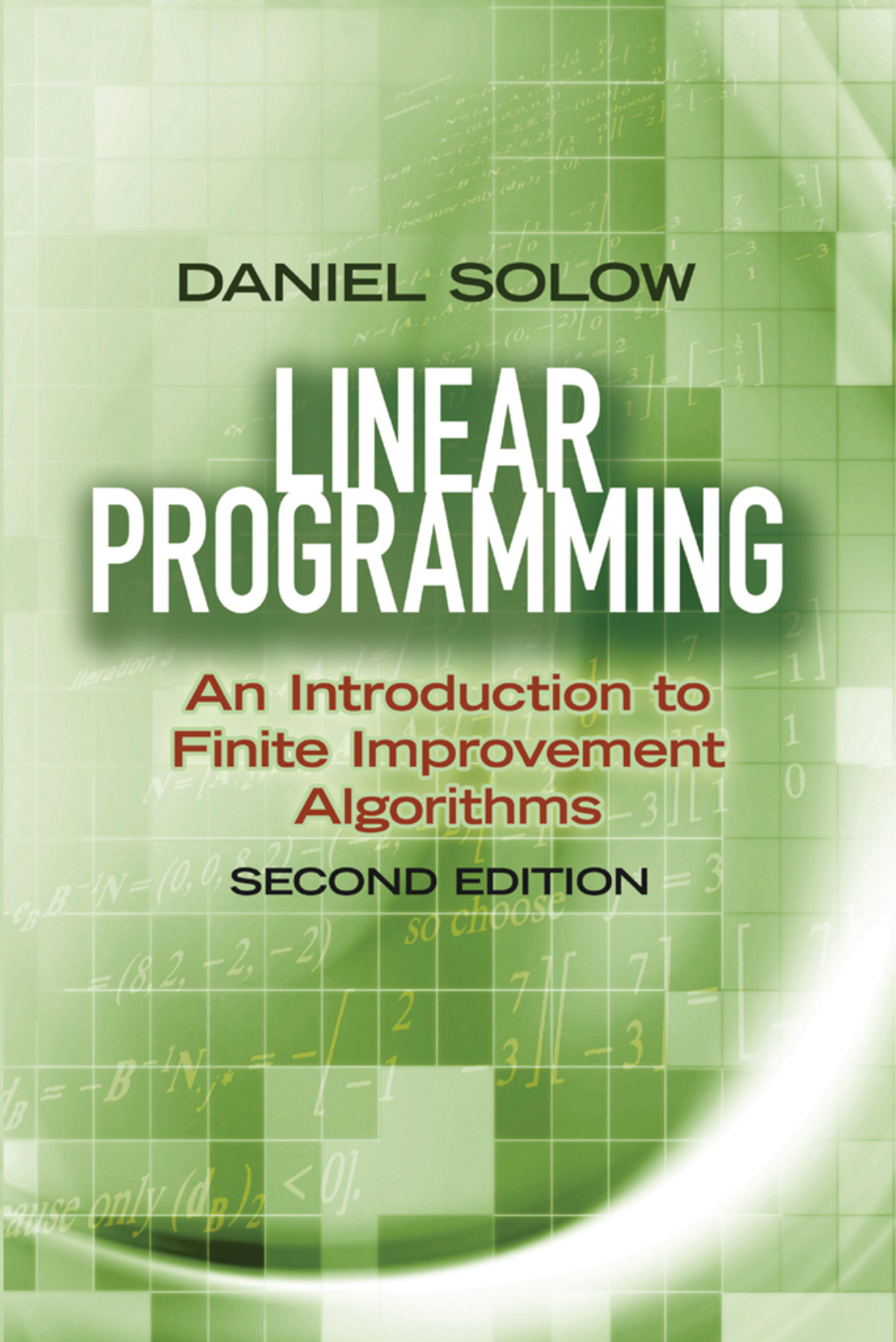 Linear Programming: An Introduction to Finite Improvement Algorithms - 2nd Edition (eBook)