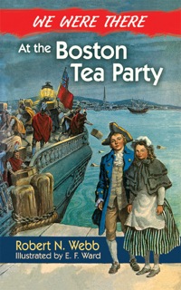 صورة الغلاف: We Were There at the Boston Tea Party 9780486492605