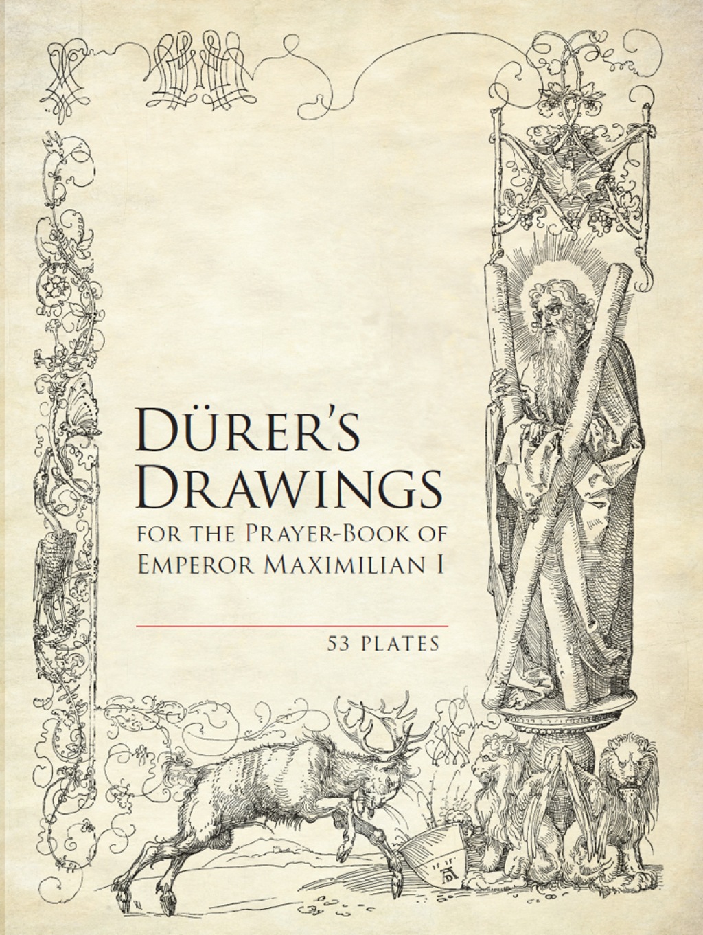 Durer’s Drawings for the Prayer-Book of Emperor Maximilian I 53 Plates