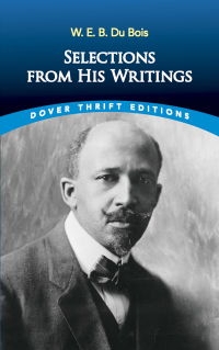 صورة الغلاف: W. E. B. Du Bois: Selections from His Writings 9780486496238