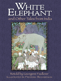 Imagen de portada: The White Elephant and Other Tales from India 9780486787831