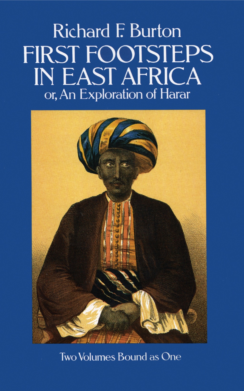 First Footsteps in East Africa; Or, an Exploration of Harar