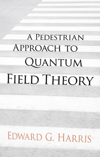 Cover image: A Pedestrian Approach to Quantum Field Theory 9780486780221