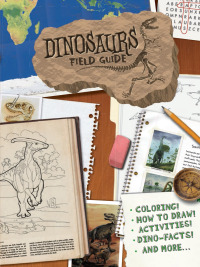 表紙画像: Dinosaurs Field Guide 9780486491561