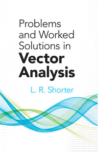 表紙画像: Problems and Worked Solutions in Vector Analysis 9780486780818