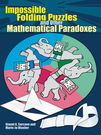 Omslagafbeelding: Impossible Folding Puzzles and Other Mathematical Paradoxes 9780486493510