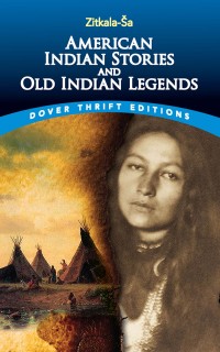 表紙画像: American Indian Stories and Old Indian Legends 9780486780436
