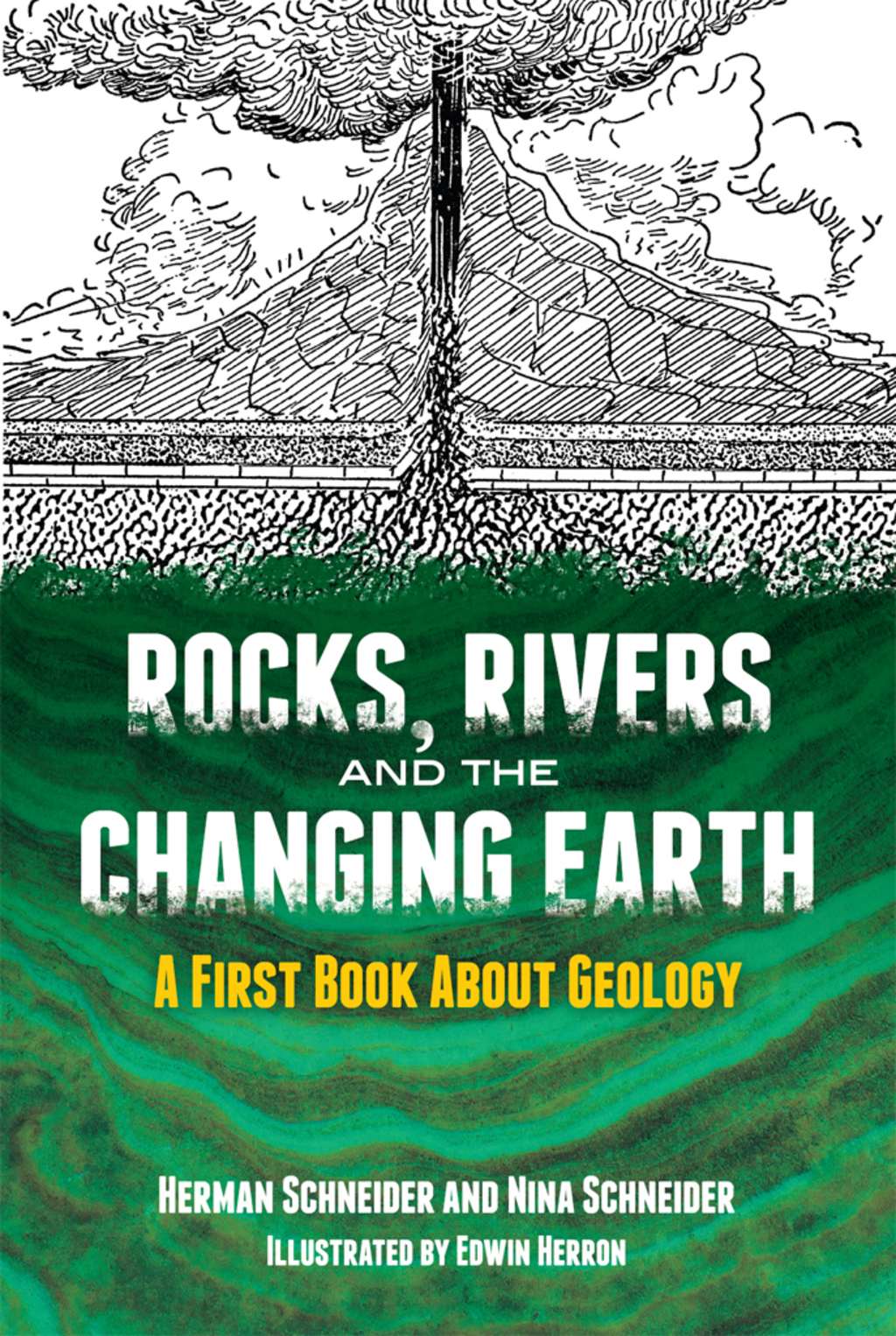 Rocks, Rivers and the Changing Earth A First Book About Geology
