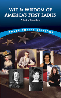 Omslagafbeelding: Wit and Wisdom of America's First Ladies 9780486498874