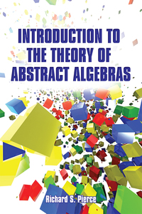 Titelbild: Introduction to the Theory of Abstract Algebras 9780486789989