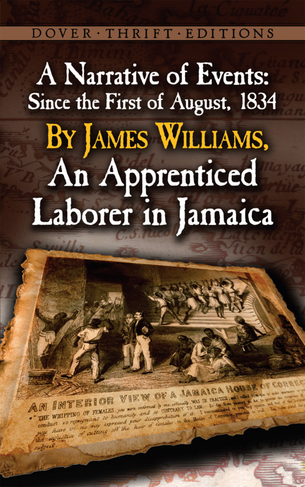 A Narrative of Events Since the First of August, 1834, by James Williams, an Apprenticed Laborer in Jamaica