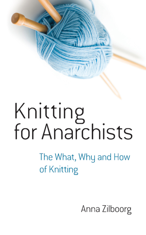 Knitting for Anarchists: The What, Why and How of Knitting - FULL INSTANT DOWNLOAD | PDF DOCX EPUB