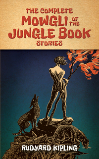 صورة الغلاف: The Complete Mowgli of the Jungle Book Stories 9780486791999