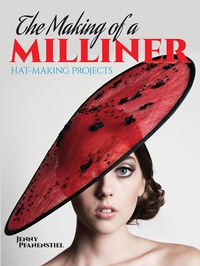 صورة الغلاف: The Making of a Milliner 1st edition 9780486793474