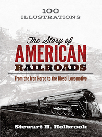 表紙画像: The Story of American Railroads 1st edition 9780486799223