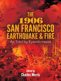 صورة الغلاف: The 1906 San Francisco Earthquake and Fire 9780486802756