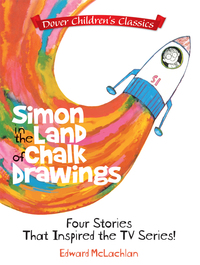 صورة الغلاف: Simon in the Land of Chalk Drawings 9780486801032