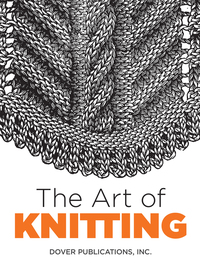 صورة الغلاف: The Art of Knitting 1st edition 9780486803111