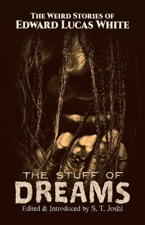 The Stuff of Dreams: The Weird Stories of Edward Lucas White, 1st Edition - FULL INSTANT DOWNLOAD | PDF DOCX EPUB