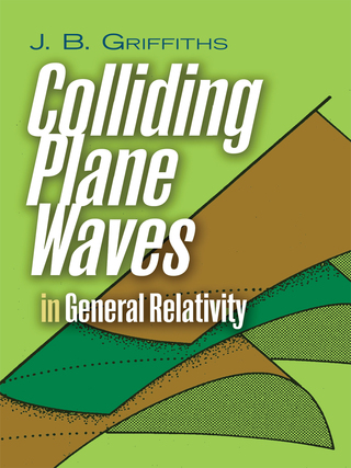 Cover image: Colliding Plane Waves in General Relativity 9780486801216