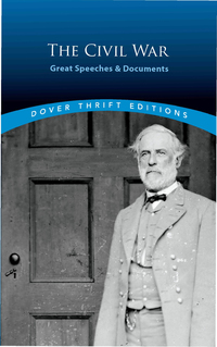 Cover image: The Civil War: Great Speeches and Documents 1st edition 9780486806174