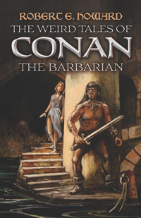 Omslagafbeelding: The Weird Tales of Conan the Barbarian 9780486794884