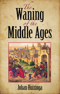Cover image: The Waning of the Middle Ages 9780486404431