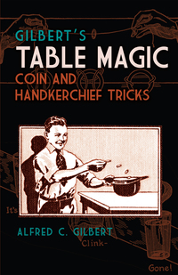 صورة الغلاف: Gilbert's Table Magic 9780486811185