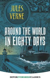 Cover image: Around the World in Eighty Days 9780486814315