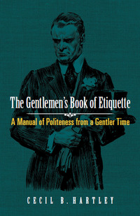 صورة الغلاف: The Gentlemen's Book of Etiquette 9780486813479