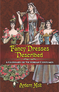 表紙画像: Fancy Dresses Described 9780486814254