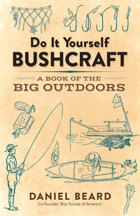 Cover image: Do It Yourself Bushcraft 9780486816197