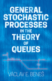 Imagen de portada: General Stochastic Processes in the Theory of Queues 9780486820309
