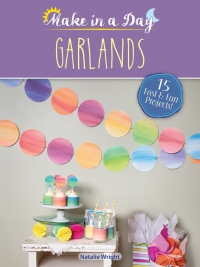 Cover image: Make in a Day: Garlands 9780486814957