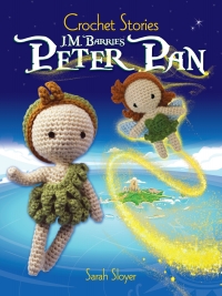 Omslagafbeelding: Crochet Stories: J. M. Barrie's Peter Pan 9780486817286