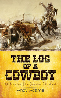 Titelbild: The Log of a Cowboy 9780486817224