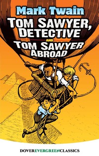 Omslagafbeelding: Tom Sawyer, Detective and Tom Sawyer Abroad 9780486819495
