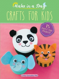 صورة الغلاف: Make in a Day: Crafts for Kids 9780486813738