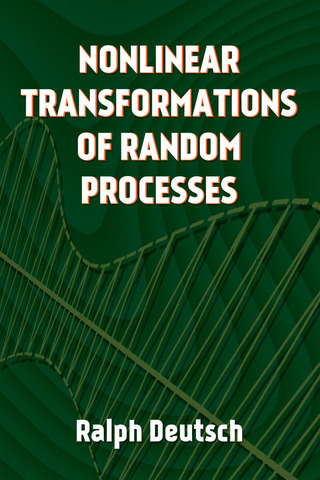 Cover image: Nonlinear Transformations of Random Processes 9780486818078