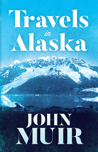 Imagen de portada: Travels in Alaska 9780486816722