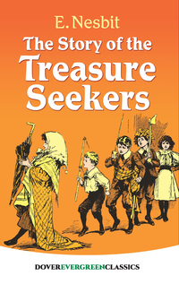 صورة الغلاف: The Story of the Treasure Seekers 9780486815237