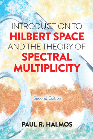 Cover image: Introduction to Hilbert Space and the Theory of Spectral Multiplicity 9780486817330
