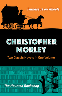 表紙画像: Christopher Morley: Two Classic Novels in One Volume 9780486817309