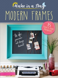 Imagen de portada: Make in a Day: Modern Frames 9780486819211