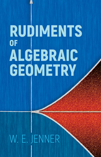 Cover image: Rudiments of Algebraic Geometry 9780486818061