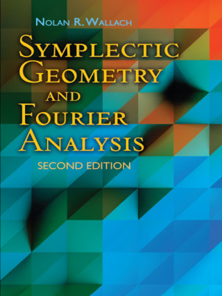 Titelbild: Symplectic Geometry and Fourier Analysis 9780486816890