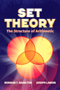 Cover image: Set Theory: The Structure of Arithmetic 9780486824727
