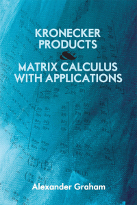 Omslagafbeelding: Kronecker Products and Matrix Calculus with Applications 9780486824178